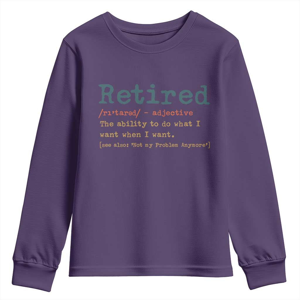 Funny Retirement Party Youth Sweatshirt Retired Definition Funny Retirement Gag TS10 Purple Print Your Wear