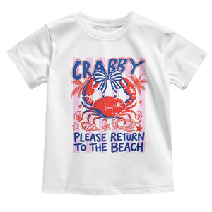 Summer Vacation Toddler T Shirt If Crabby Return To Beach Retro Graphic