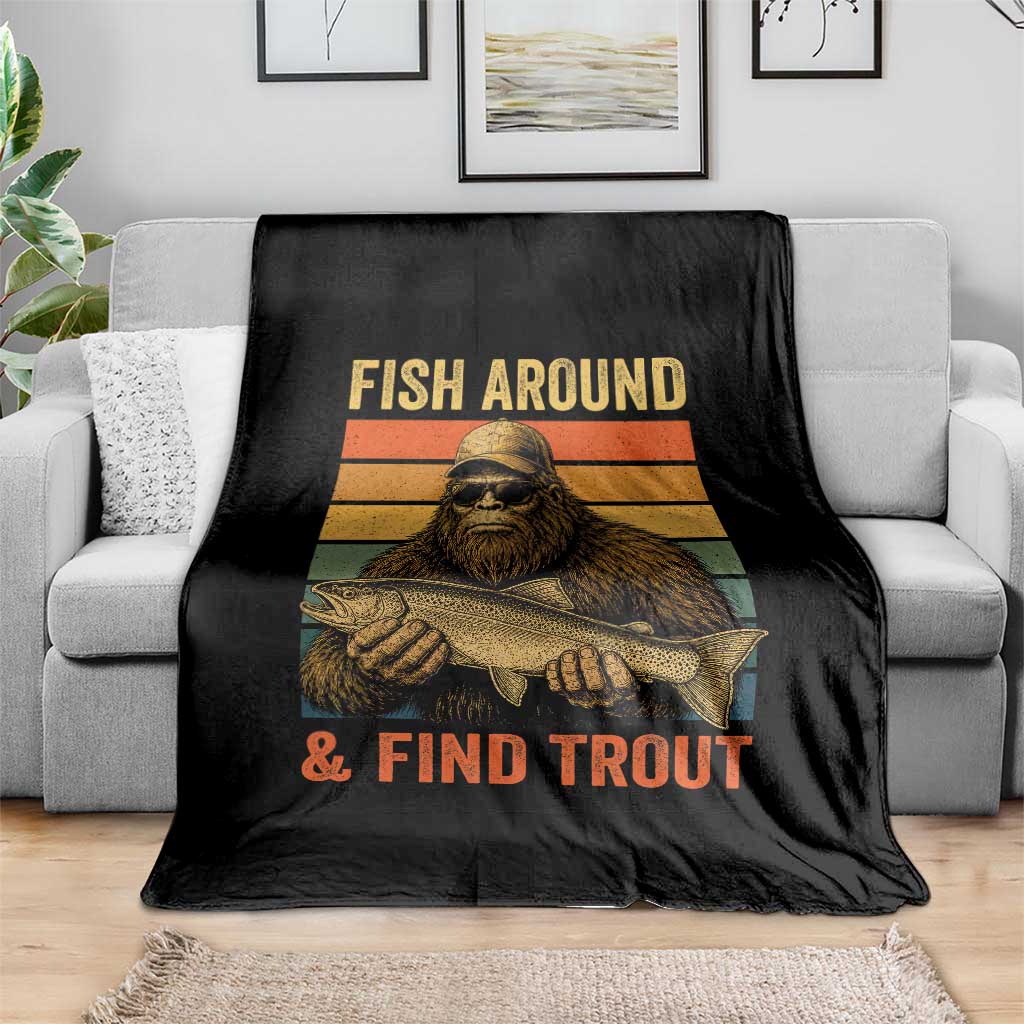Fish Around And Find Trout Throw Blanket Funny Fishermen Fishing Retro Bigfoot Sasquatch Fish