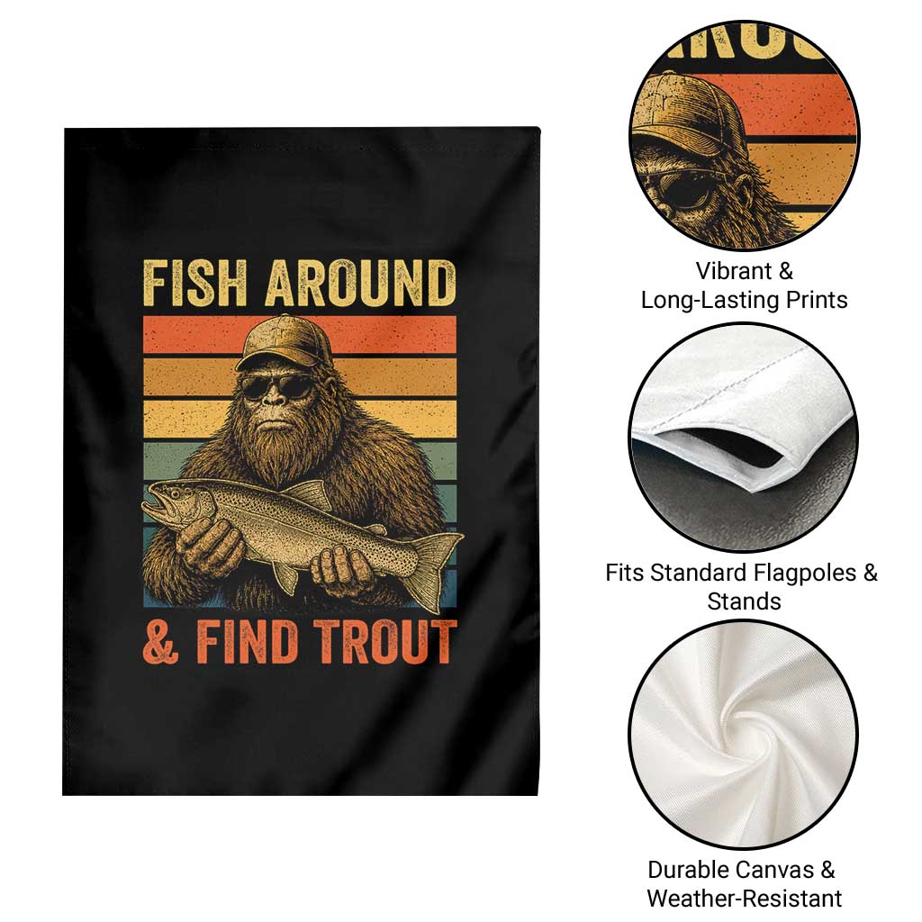 Fish Around And Find Trout Garden Flag Funny Fishermen Fishing Retro Bigfoot Sasquatch Fish