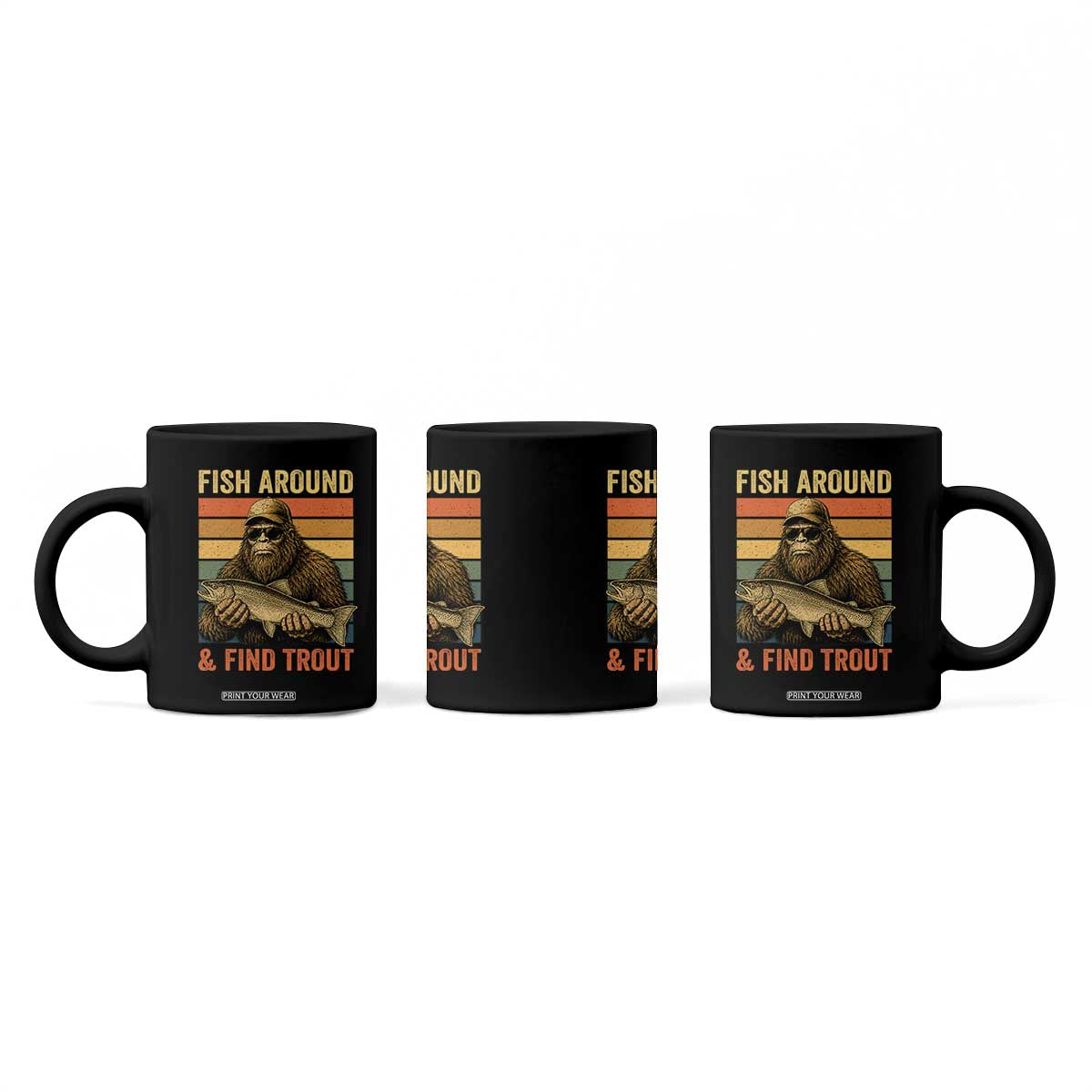 Fish Around And Find Trout Coffee Mug Funny Fishermen Fishing Retro Bigfoot Sasquatch Fish