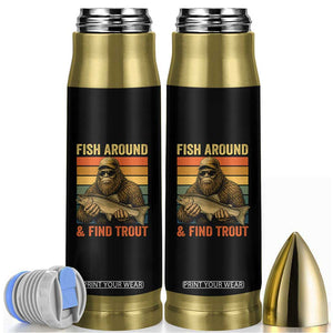 Fish Around And Find Trout Bullet Tumbler Funny Fishermen Fishing Retro Bigfoot Sasquatch Fish