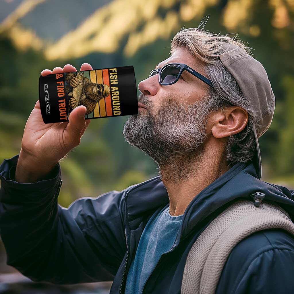 Fish Around And Find Trout 4 in 1 Can Cooler Tumbler Funny Fishermen Fishing Retro Bigfoot Sasquatch Fish