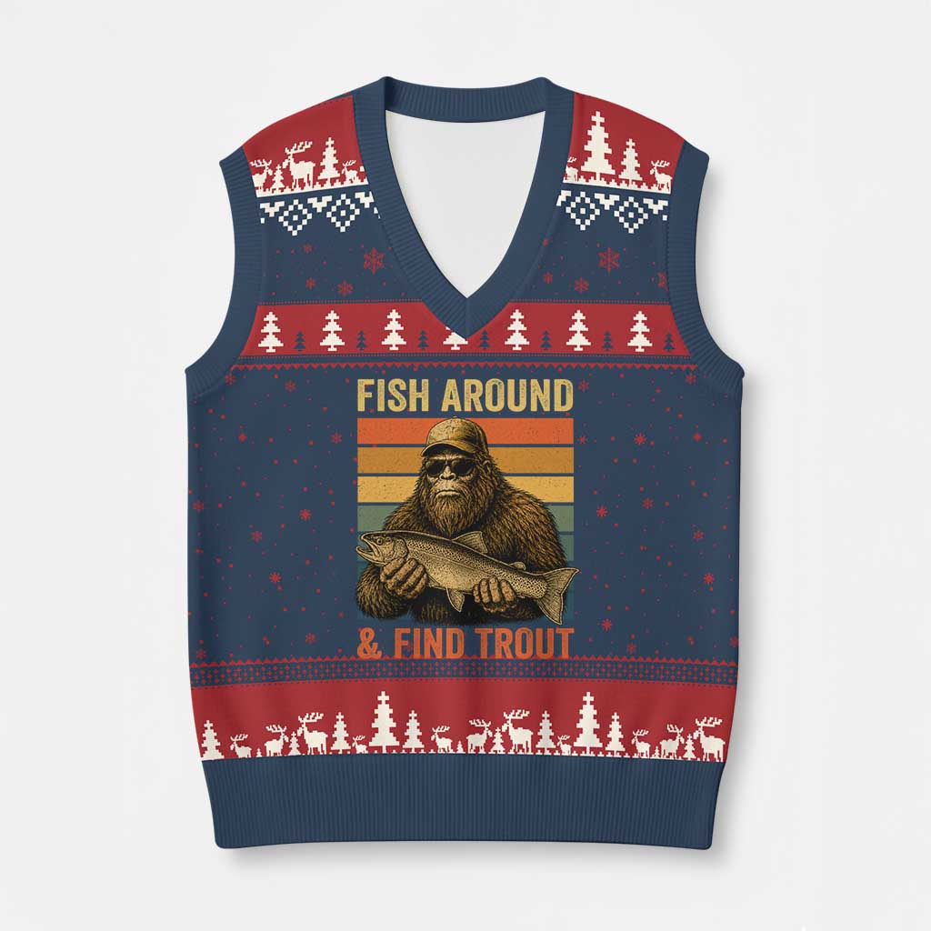 Fish Around And Find Trout V-Neck Knit Sweater Vest Funny Fishermen Fishing Retro Bigfoot Sasquatch Fish