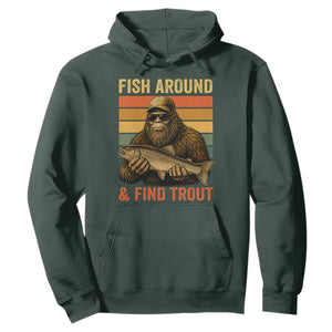 Fish Around And Find Trout Hoodie Funny Fishermen Fishing Retro Bigfoot Sasquatch Fish