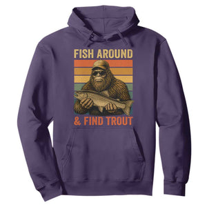 Fish Around And Find Trout Hoodie Funny Fishermen Fishing Retro Bigfoot Sasquatch Fish