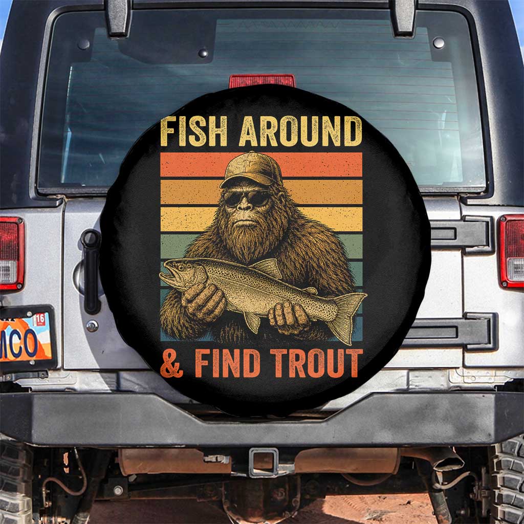 Fish Around And Find Trout Spare Tire Cover Funny Fishermen Fishing Retro Bigfoot Sasquatch Fish TS10 No hole Black Print Your Wear