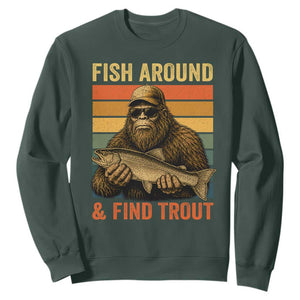 Fish Around And Find Trout Sweatshirt Funny Fishermen Fishing Retro Bigfoot Sasquatch Fish