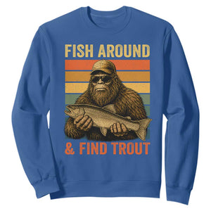Fish Around And Find Trout Sweatshirt Funny Fishermen Fishing Retro Bigfoot Sasquatch Fish