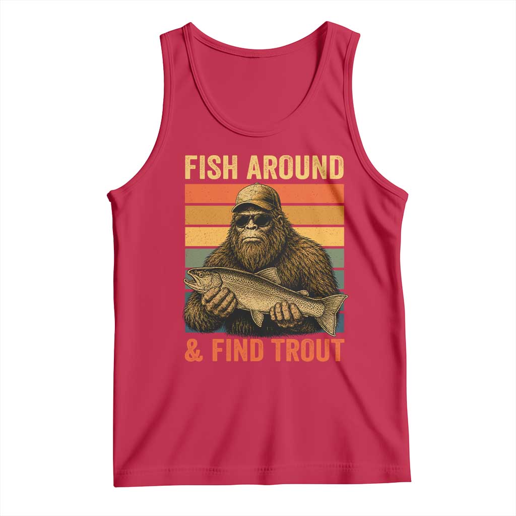 Fish Around And Find Trout Tank Top Funny Fishermen Fishing Retro Bigfoot Sasquatch Fish