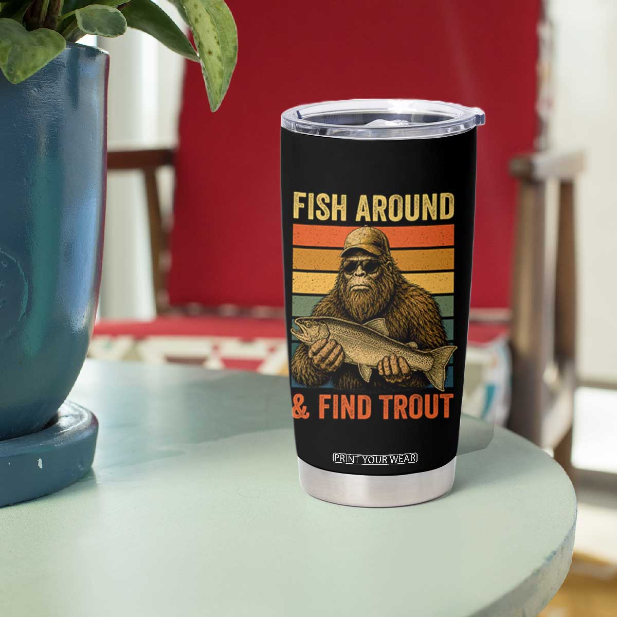 Fish Around And Find Trout Tumbler Cup Funny Fishermen Fishing Retro Bigfoot Sasquatch Fish