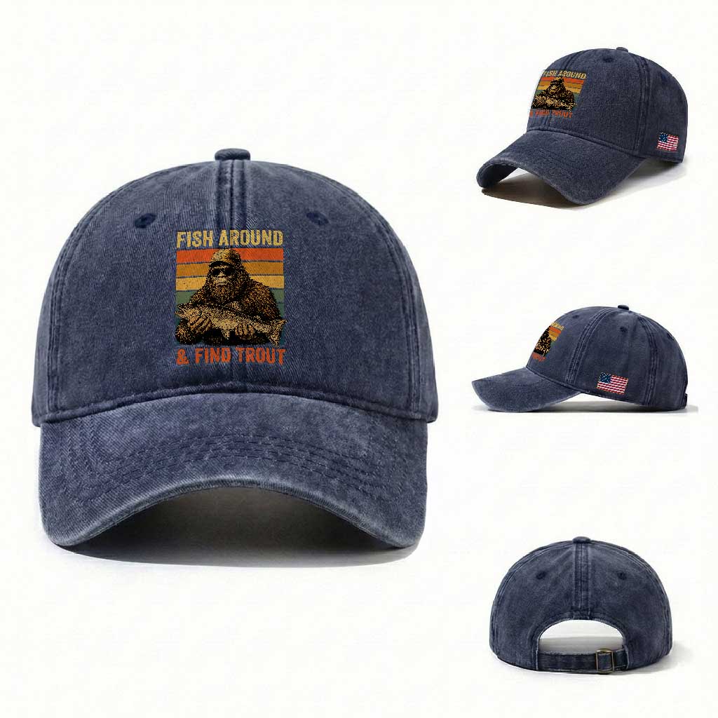Fish Around And Find Trout Washed Cotton Baseball Cap Funny Fishermen Fishing Retro Bigfoot Sasquatch Fish