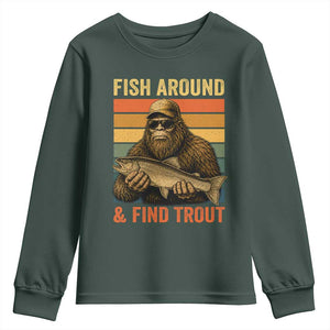 Fish Around And Find Trout Youth Sweatshirt Funny Fishermen Fishing Retro Bigfoot Sasquatch Fish