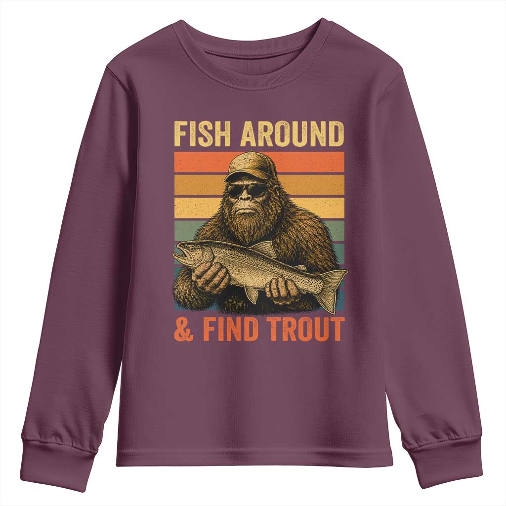 Fish Around And Find Trout Youth Sweatshirt Funny Fishermen Fishing Retro Bigfoot Sasquatch Fish