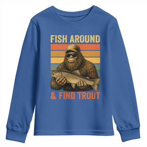 Fish Around And Find Trout Youth Sweatshirt Funny Fishermen Fishing Retro Bigfoot Sasquatch Fish