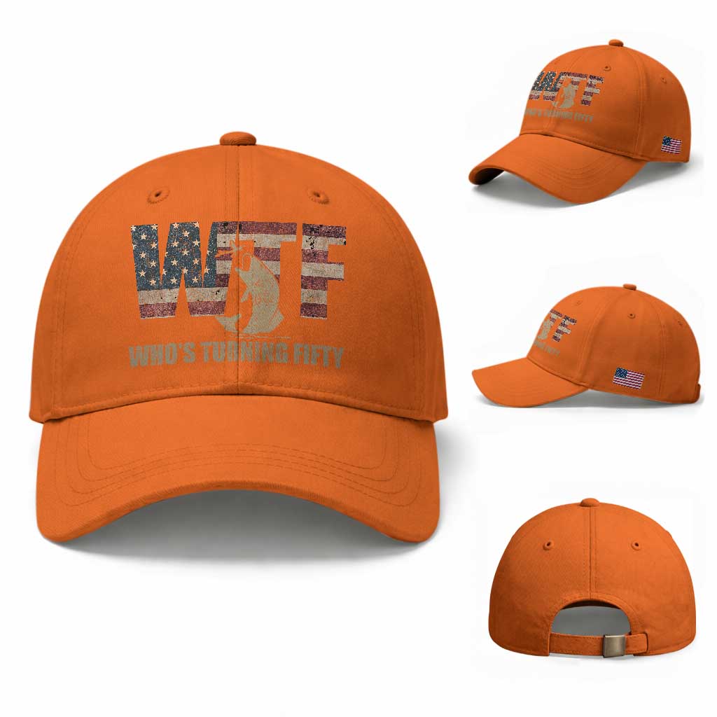 50th Birthday Baseball Cap Funny WTF Whos Turning Fifty Vintage Fishing 50 Year Old Gift TS10 Baseball Cap Universal Fit Orange Print Your Wear