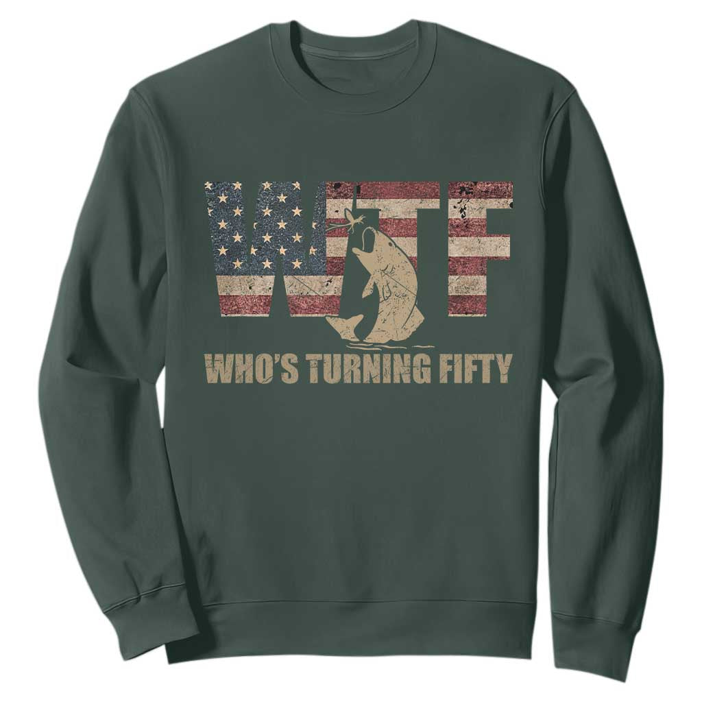 50th Birthday Sweatshirt Funny WTF Whos Turning Fifty Vintage Fishing 50 Year Old Gift TS10 Dark Forest Green Print Your Wear