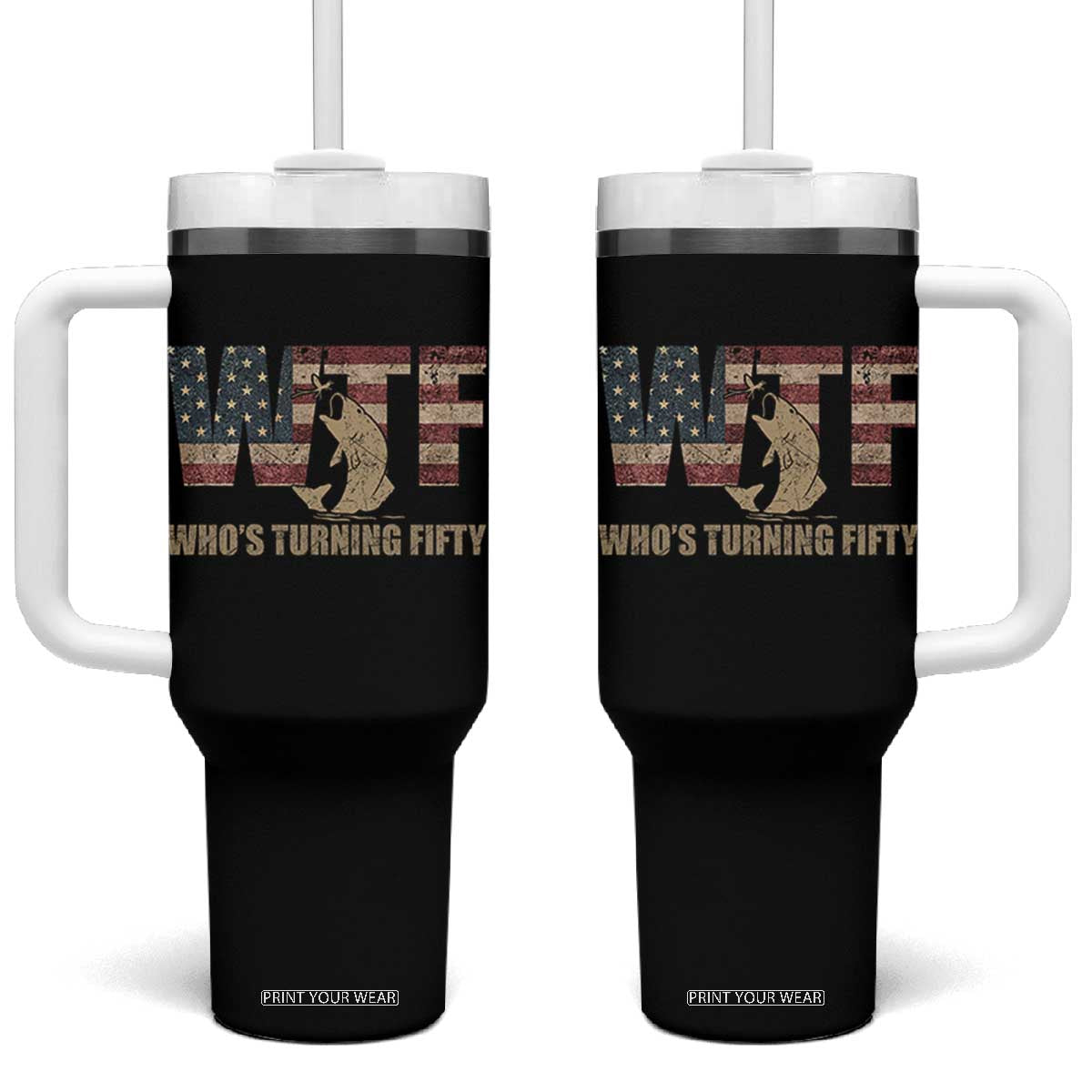 50th Birthday Tumbler With Handle Funny WTF Whos Turning Fifty Vintage Fishing 50 Year Old Gift TS10 One Size: 40 oz Black Print Your Wear