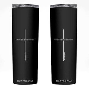 Christian Dad Skinny Tumbler Fatherhood Is Kingdom Work Cross Daddy Bible Verse