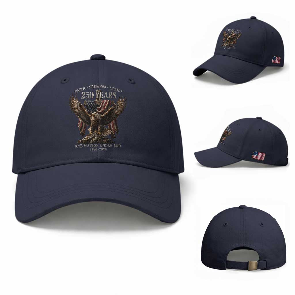 Eagle 250th Anniversary USA Baseball Cap 250 Years Faith Freedom Legacy One Nation Under God Flag TS10 Baseball Cap Universal Fit Navy Print Your Wear