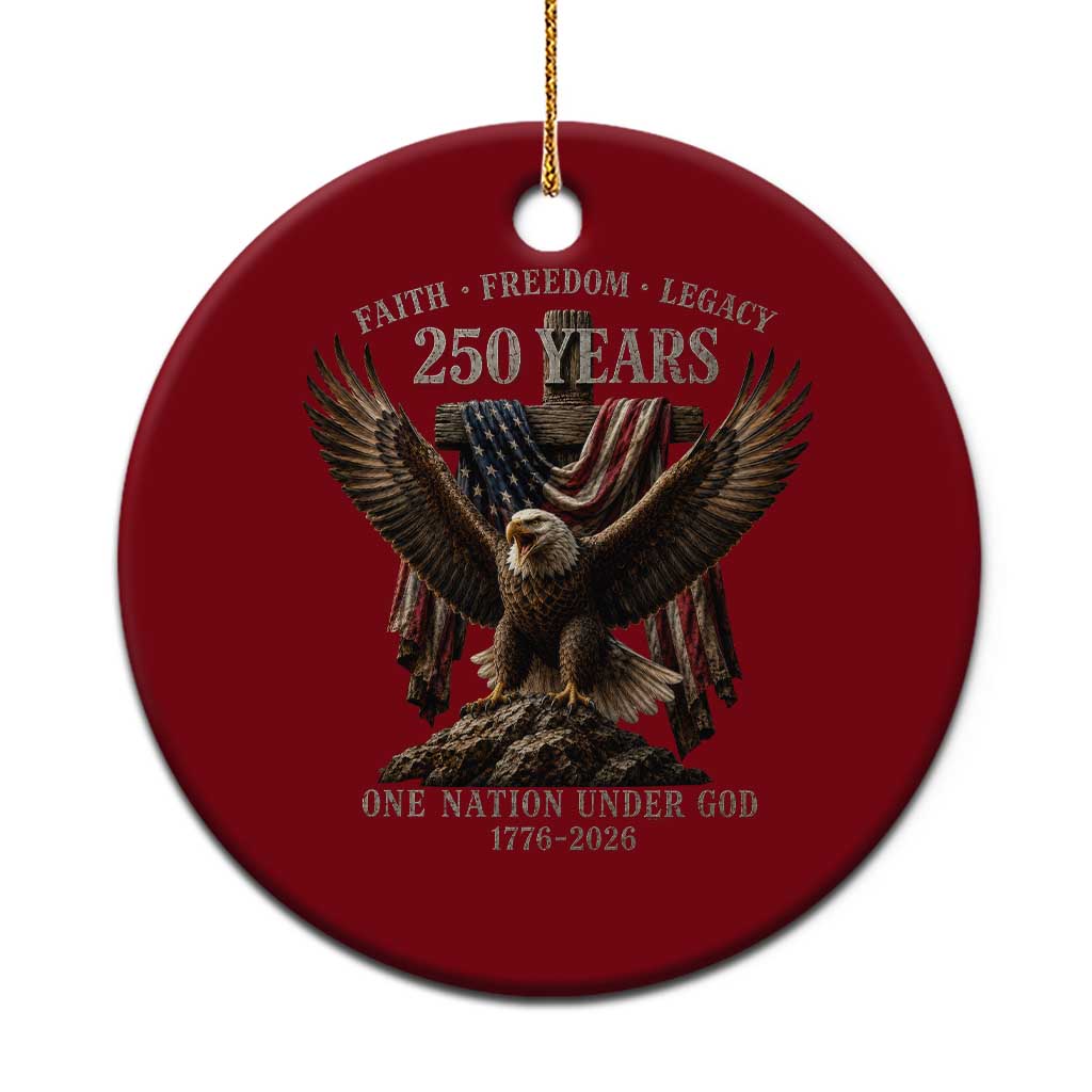 Eagle 250th Anniversary USA Ceramic Ornament 250 Years Faith Freedom Legacy One Nation Under God Flag TS10 1pc Red Print Your Wear