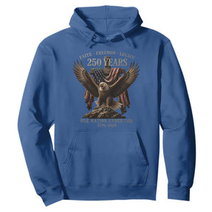 Eagle 250th Anniversary USA Hoodie 250 Years Faith Freedom Legacy One Nation Under God Flag TS10 Royal Blue Print Your Wear