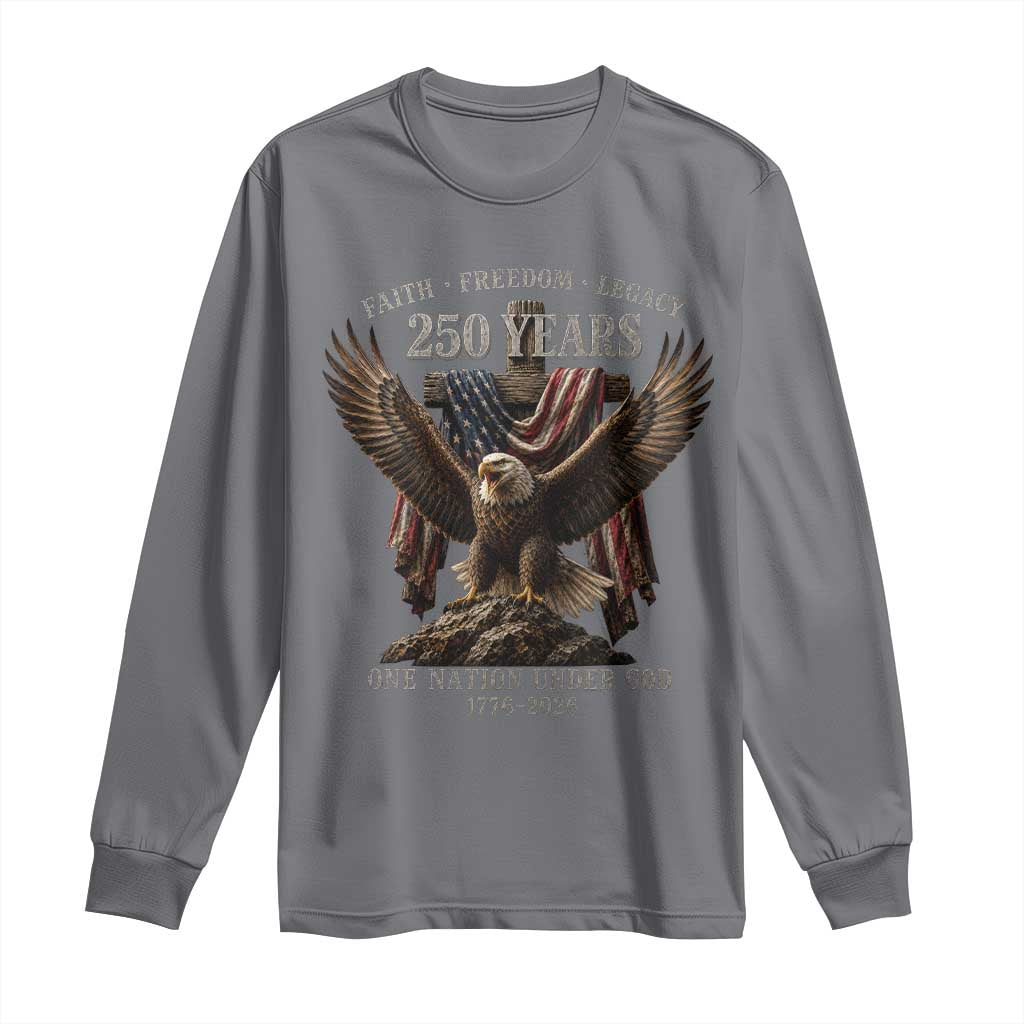 Eagle 250th Anniversary USA Long Sleeve Shirt 250 Years Faith Freedom Legacy One Nation Under God Flag TS10 Charcoal Print Your Wear