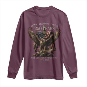 Eagle 250th Anniversary USA Long Sleeve Shirt 250 Years Faith Freedom Legacy One Nation Under God Flag TS10 Maroon Print Your Wear