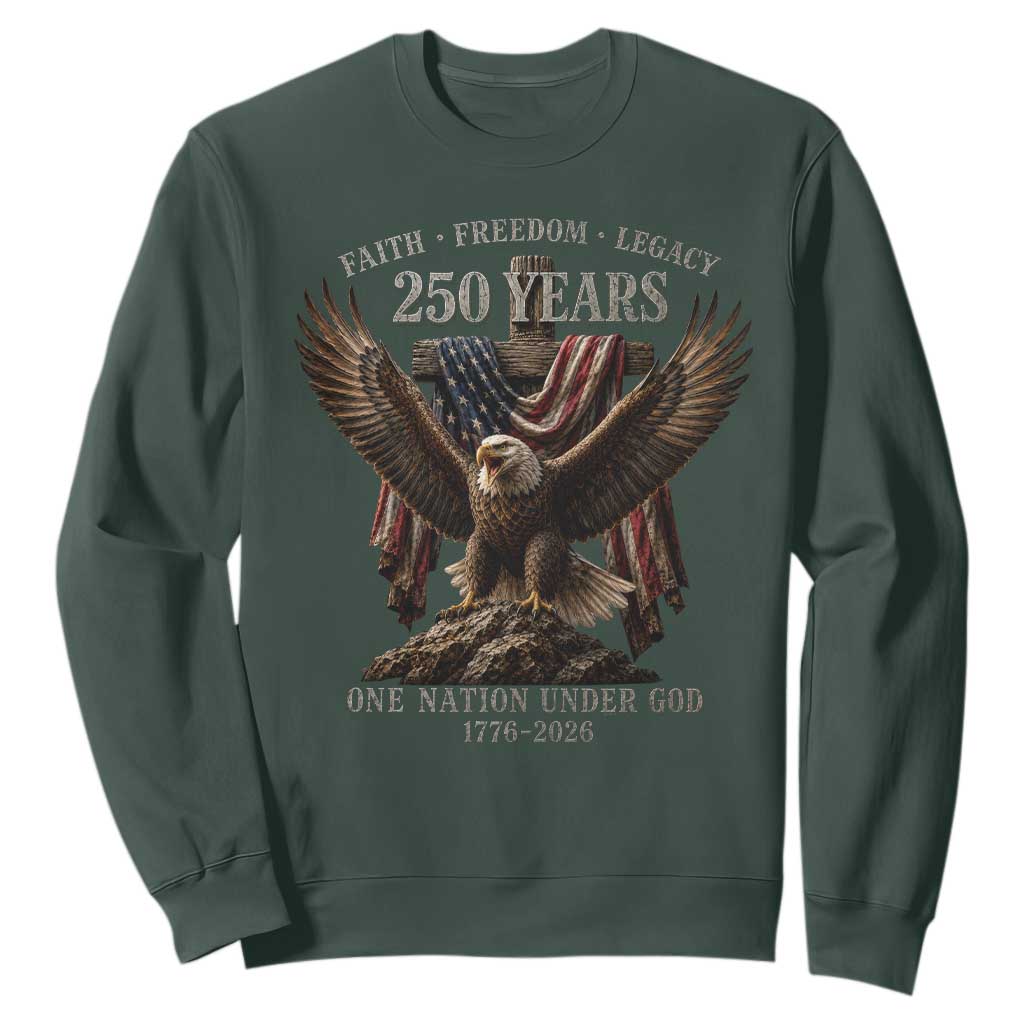 Eagle 250th Anniversary USA Sweatshirt 250 Years Faith Freedom Legacy One Nation Under God Flag TS10 Dark Forest Green Print Your Wear