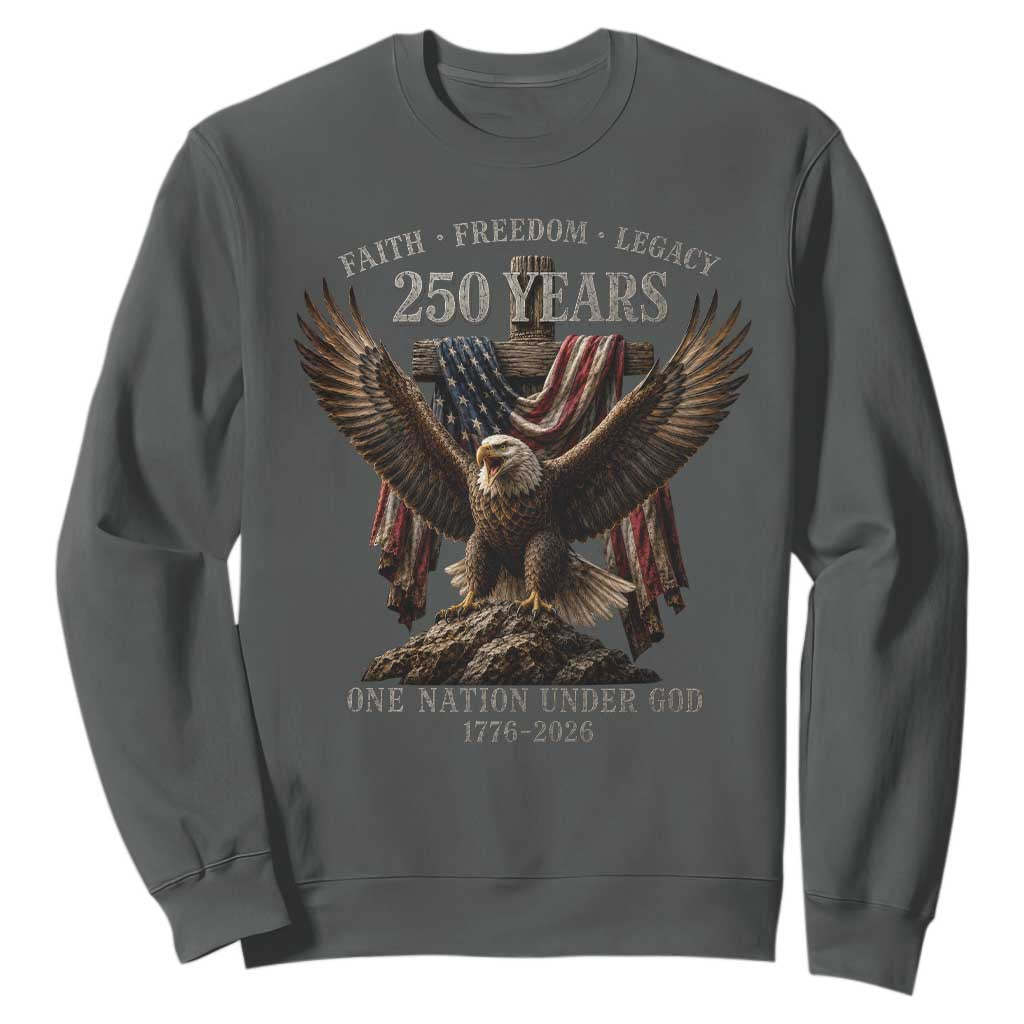 Eagle 250th Anniversary USA Sweatshirt 250 Years Faith Freedom Legacy One Nation Under God Flag TS10 Dark Heather Print Your Wear