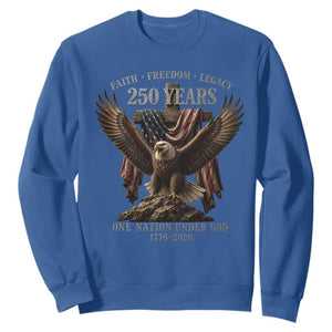 Eagle 250th Anniversary USA Sweatshirt 250 Years Faith Freedom Legacy One Nation Under God Flag TS10 Royal Blue Print Your Wear