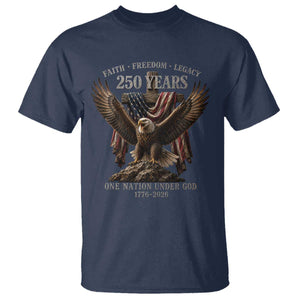 Eagle 250th Anniversary USA T Shirt 250 Years Faith Freedom Legacy One Nation Under God Flag TS10 Navy Print Your Wear