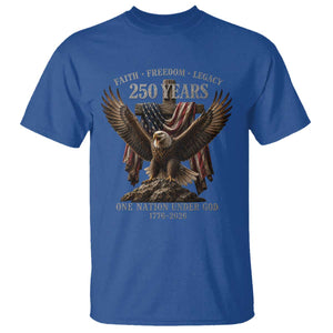 Eagle 250th Anniversary USA T Shirt 250 Years Faith Freedom Legacy One Nation Under God Flag TS10 Royal Blue Print Your Wear