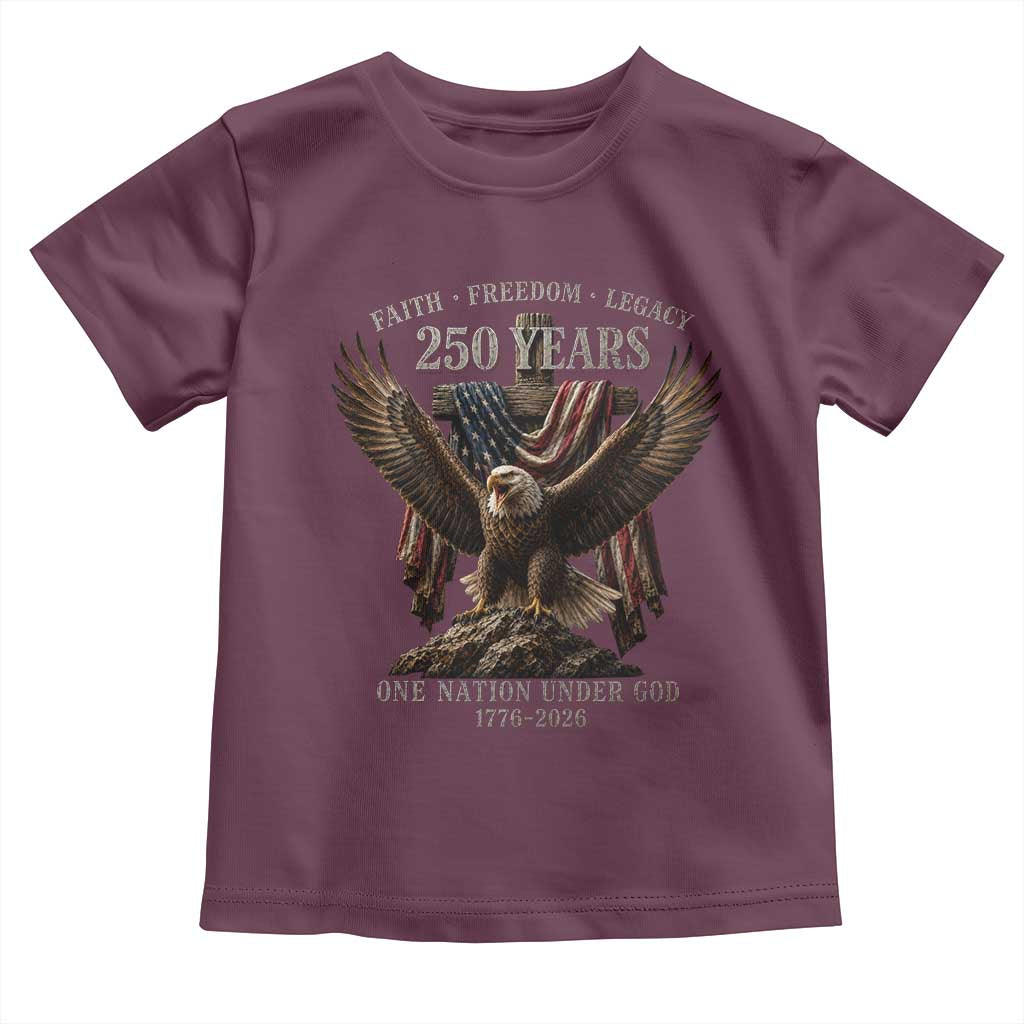 Eagle 250th Anniversary USA Toddler T Shirt 250 Years Faith Freedom Legacy One Nation Under God Flag TS10 Maroon Print Your Wear