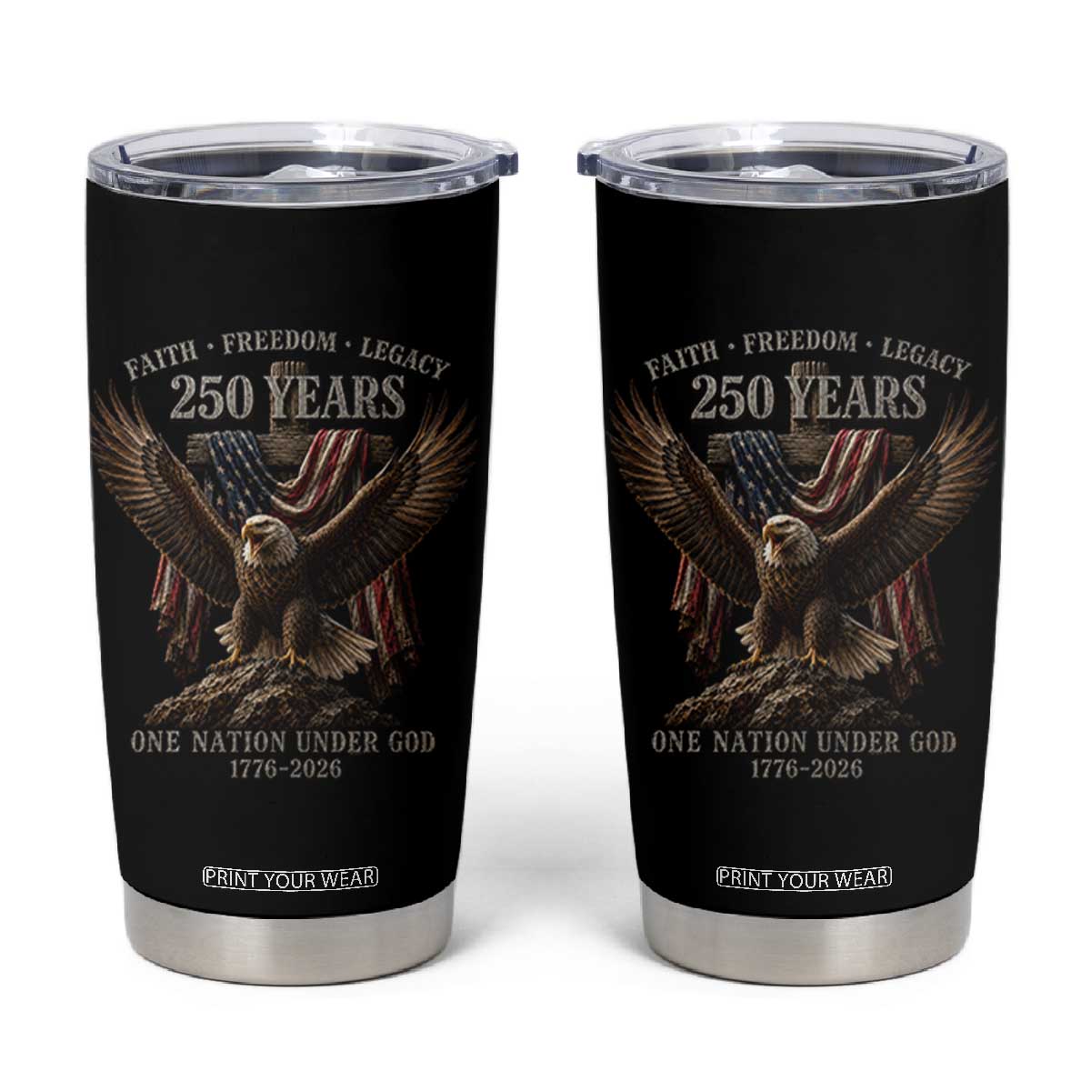Eagle 250th Anniversary USA Tumbler Cup 250 Years Faith Freedom Legacy One Nation Under God Flag TS10 Black Print Your Wear