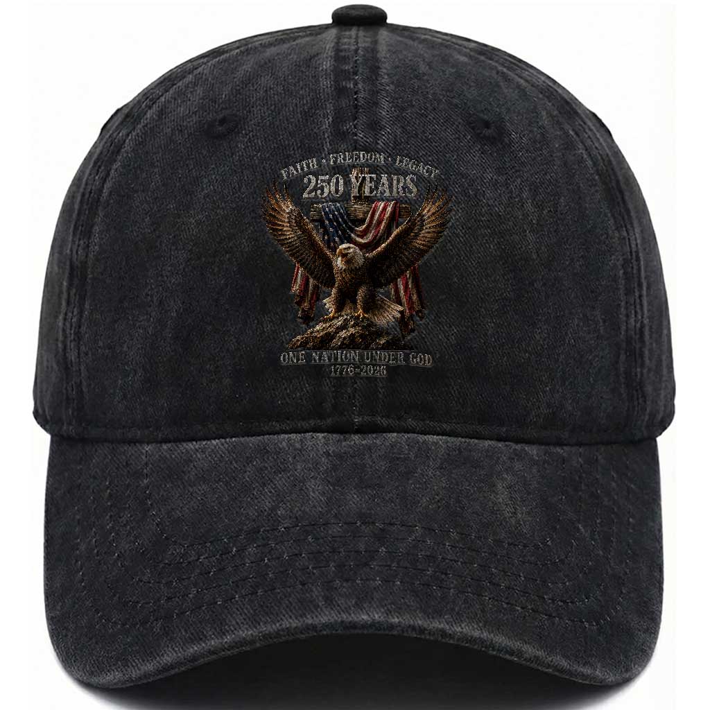 Eagle 250th Anniversary USA Washed Cotton Baseball Cap 250 Years Faith Freedom Legacy One Nation Under God Flag TS10 Print Your Wear