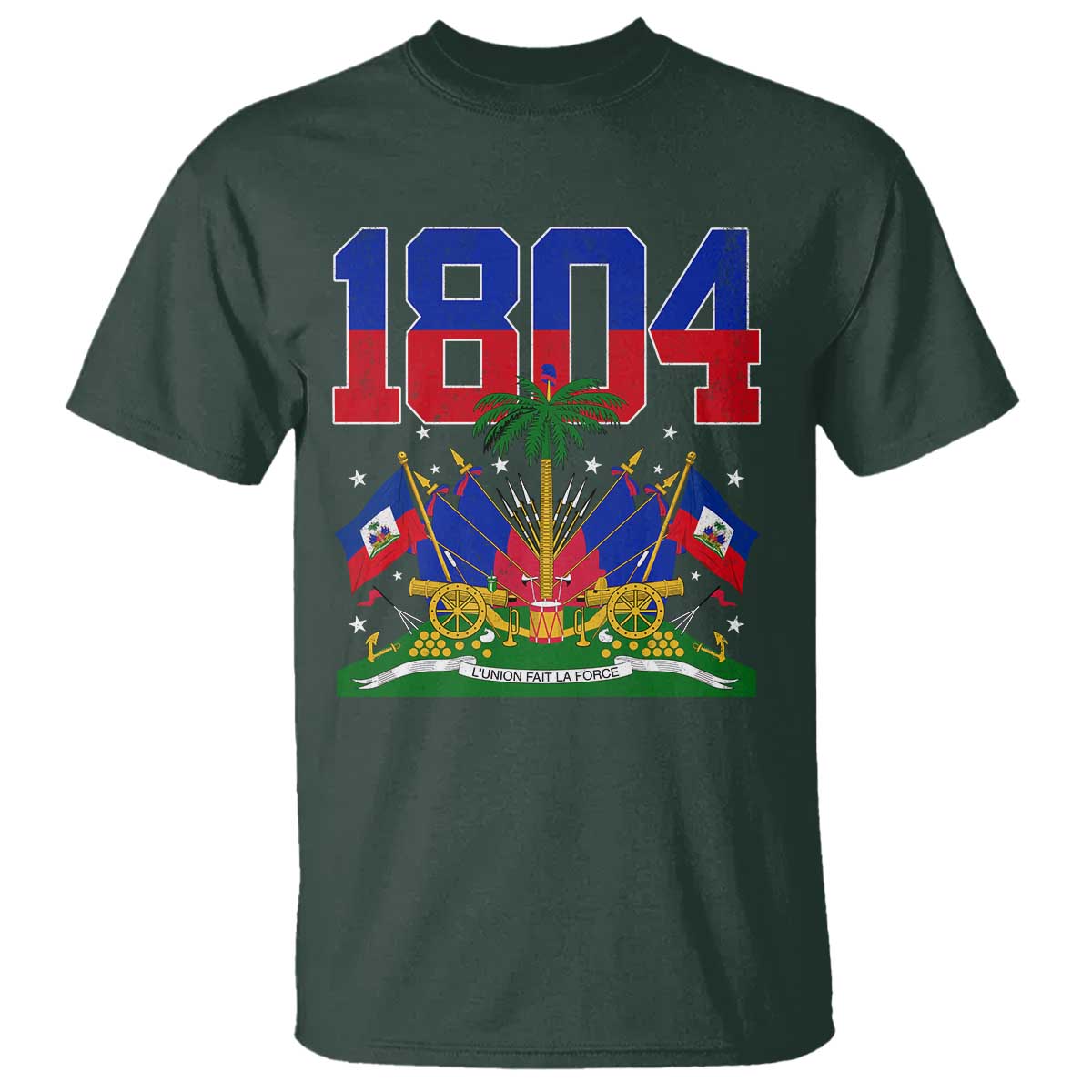 Haitian Revolution 1804 T Shirt Haiti Flag Independence Day Haitian Graphic TS10 Dark Forest Green Print Your Wear