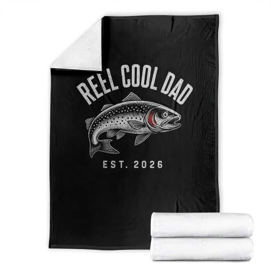 Reel Cool Dad Est 2026 Throw Blanket Trout Fishing Vintage First Time Dad Fathers Day