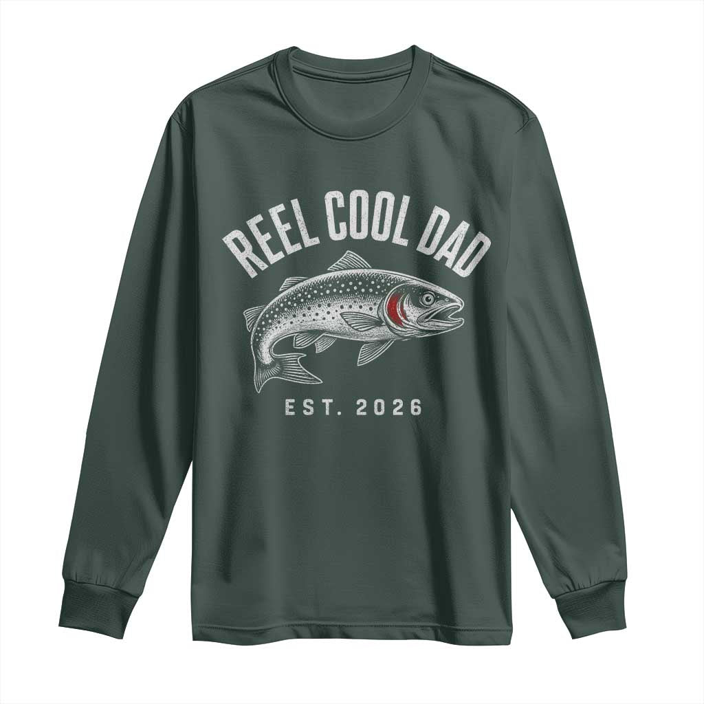 Reel Cool Dad Est 2026 Long Sleeve Shirt Trout Fishing Vintage First Time Dad Fathers Day