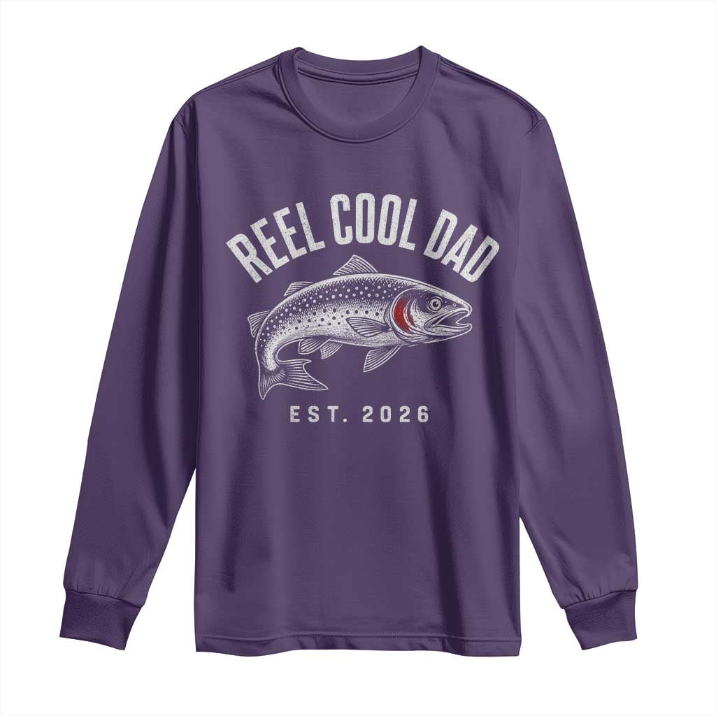 Reel Cool Dad Est 2026 Long Sleeve Shirt Trout Fishing Vintage First Time Dad Fathers Day