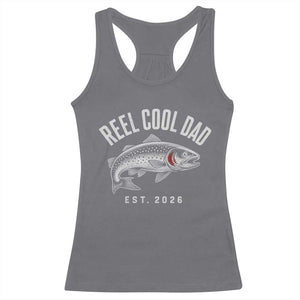 Reel Cool Dad Est 2026 Racerback Tank Top Trout Fishing Vintage First Time Dad Fathers Day