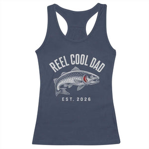 Reel Cool Dad Est 2026 Racerback Tank Top Trout Fishing Vintage First Time Dad Fathers Day