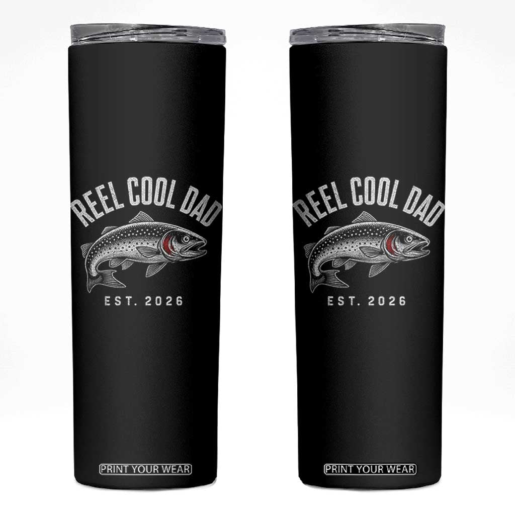 Reel Cool Dad Est 2026 Skinny Tumbler Trout Fishing Vintage First Time Dad Fathers Day