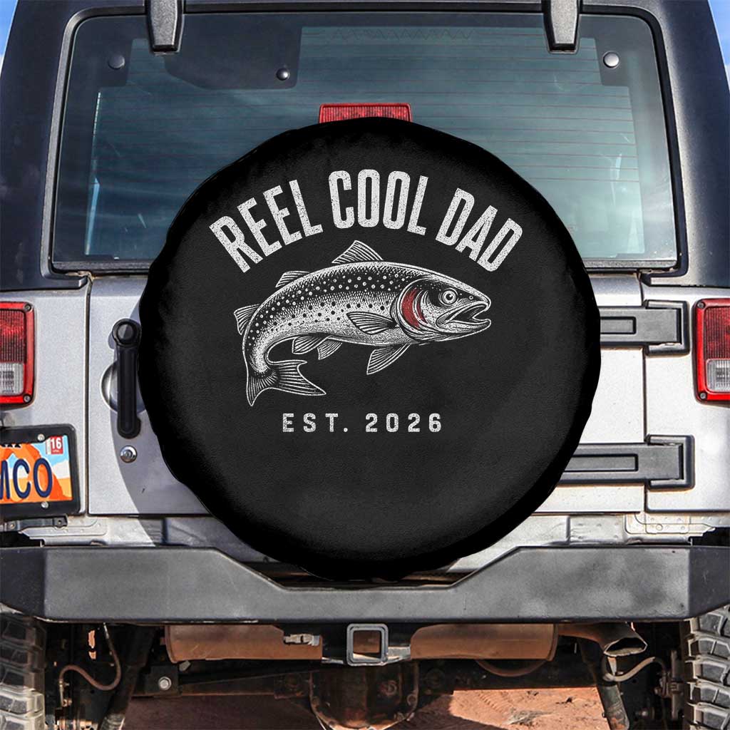 Reel Cool Dad Est 2026 Spare Tire Cover Trout Fishing Vintage First Time Dad Fathers Day TS10 No hole Black Print Your Wear