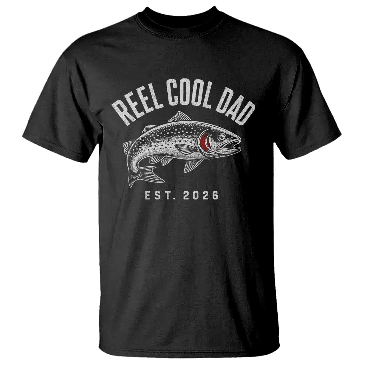 Reel Cool Dad Est 2026 T Shirt Trout Fishing Vintage First Time Dad Fathers Day
