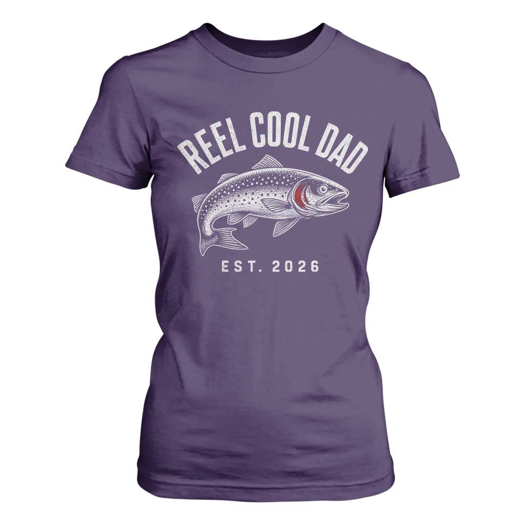 Reel Cool Dad Est 2026 T Shirt For Women Trout Fishing Vintage First Time Dad Fathers Day