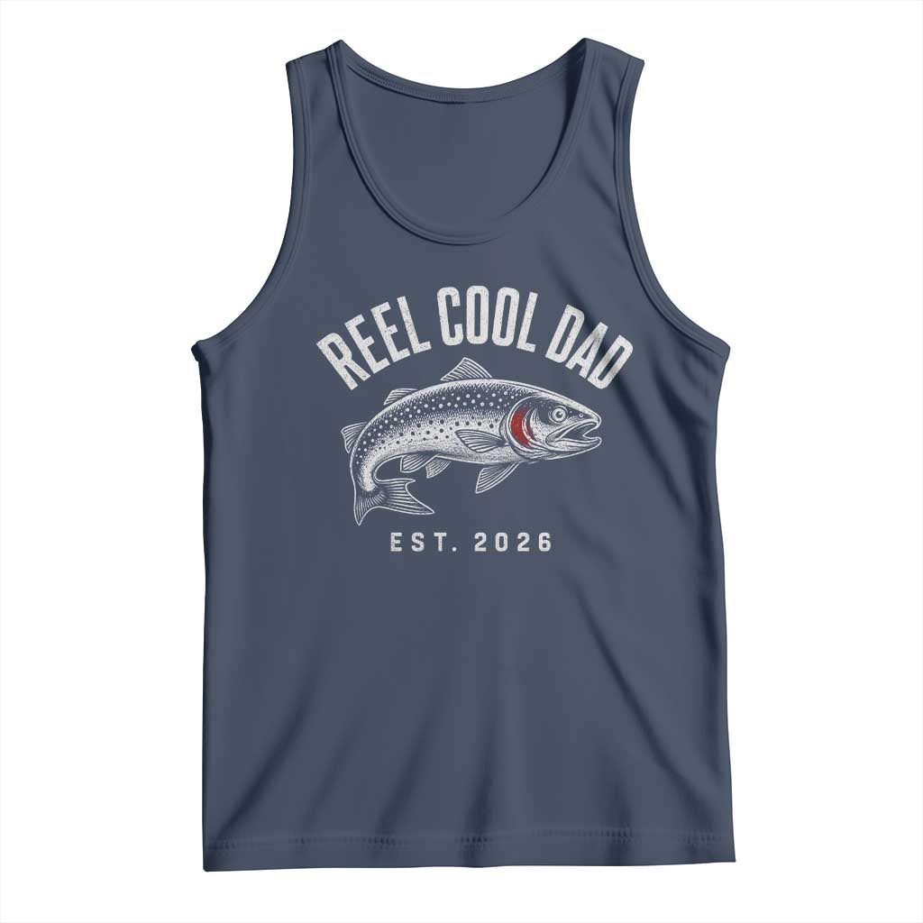 Reel Cool Dad Est 2026 Tank Top Trout Fishing Vintage First Time Dad Fathers Day