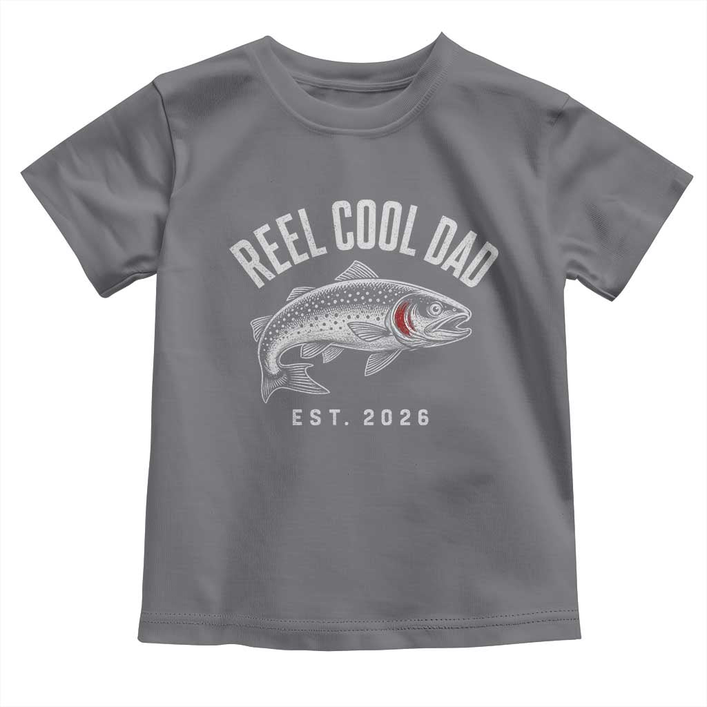 Reel Cool Dad Est 2026 Toddler T Shirt Trout Fishing Vintage First Time Dad Fathers Day