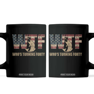 40th Birthday Coffee Mug Funny WTF Whos Turning Forty Vintage Fishing 40 Year Old Gift TS10 Black Print Your Wear