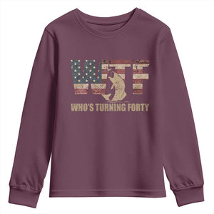 40th Birthday Youth Sweatshirt Funny WTF Whos Turning Forty Vintage Fishing 40 Year Old Gift TS10 Maroon Print Your Wear